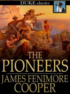 cover image of The Pioneers: Or, the Sources of the Susquehanna